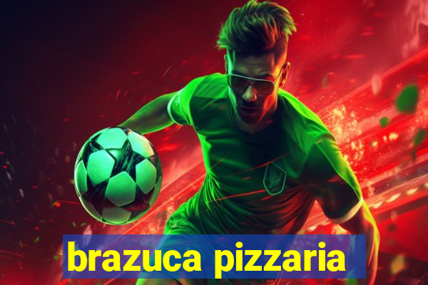 brazuca pizzaria